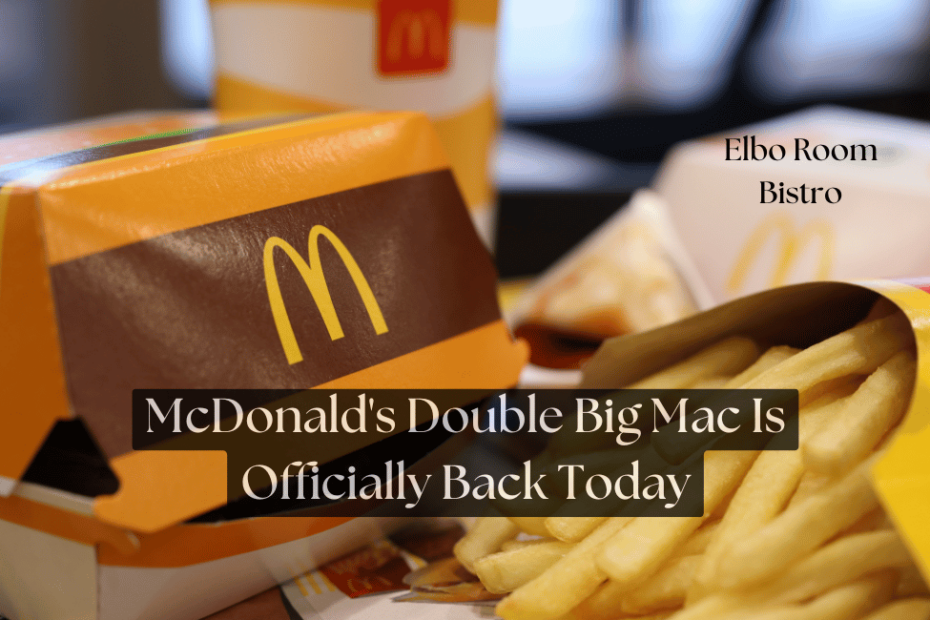 Today is the Official Return of the Double Big Mac from McDonald's